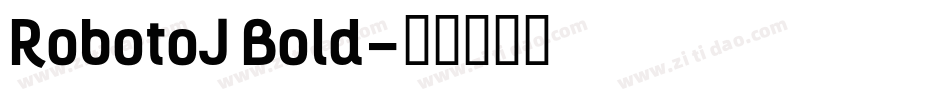 RobotoJ Bold字体转换